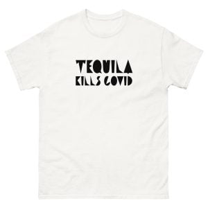 Tequila Kills Covid Tee